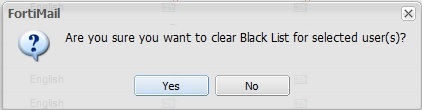 Fortimail clear black list all selected users prompt.jpeg